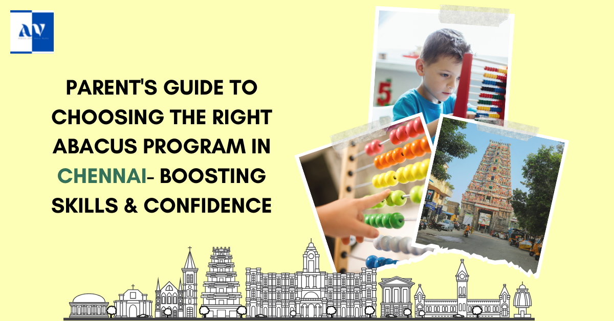 Parent's Guide to Choosing the Right Abacus Program in Chennai ...
