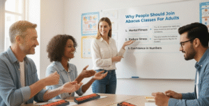 Why People Should Join Abacus Classes For Adults