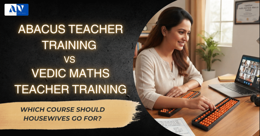 abacus teacher training Vs Vedic maths
