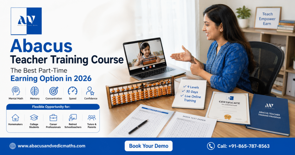 Abacus Teacher Training course Opportunity by Abacus and Vedic Maths